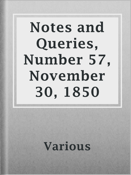 Title details for Notes and Queries, Number 57, November 30, 1850 by Various - Available